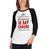 Shop Life™ Christmas Shopping is My Cardio 3/4 Sleeve Raglan Shirt